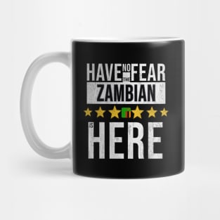 Have No Fear The Zambian Is Here - Gift for Zambian From Zambia Mug
